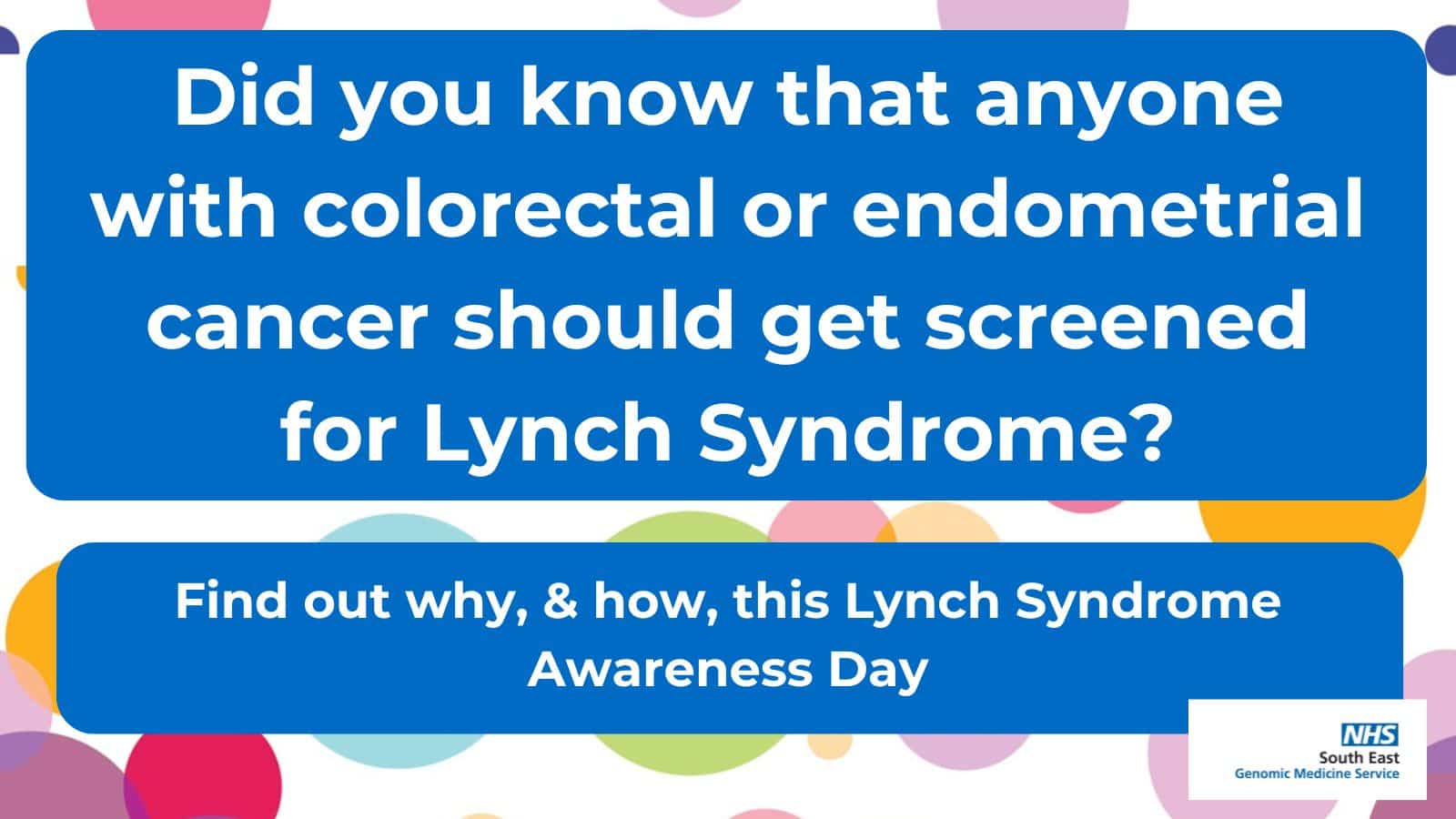 Did you know that anyone with colorectal or endometrial cancer should get screened for Lynch Syndrome?